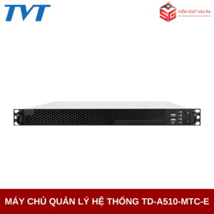MÁY CHỦ QUẢN LÝ HỆ THỐNG TD-A510-MTC-E